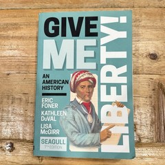 Give Me Liberty! An American History – Seagull 7th Edition Eric Foner Paperback