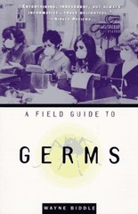 A Field Guide to Germs Paperback Wayne Biddle