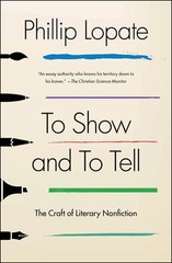 To Show and to Tell: The Craft of Literary Nonfiction (An Esse…