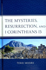 The Mysteries, Resurrection, and 1 Corinthians 15: Comparative Methodology and..