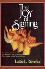 The Joy of Signing (Second Edition) – Hardcover By Riekehof, Lottie – GOOD (UC)