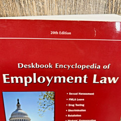 DESKBOOK ENCYCLOPEDIA OF EMPLOYMENT LAW By Center For Education & Employment