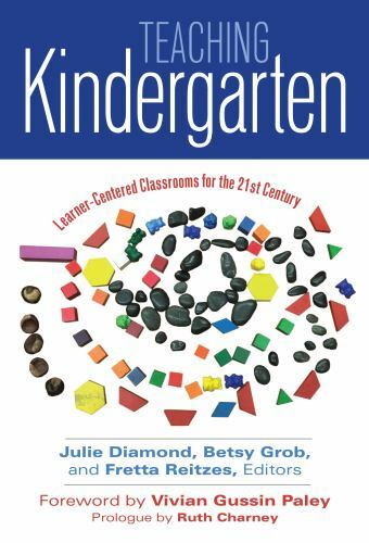 Teaching Kindergarten: Learner-Centered Classrooms for the 21st Century (Early