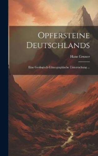 Hans Gruner Opfersteine Deutschlands (Hardback) (UK IMPORT)