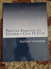 Practice Exam For The General + Civil Fe Exam: A Full (110 Question) Exam S…