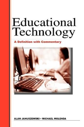 Educational Technology: A Definition With Commentary