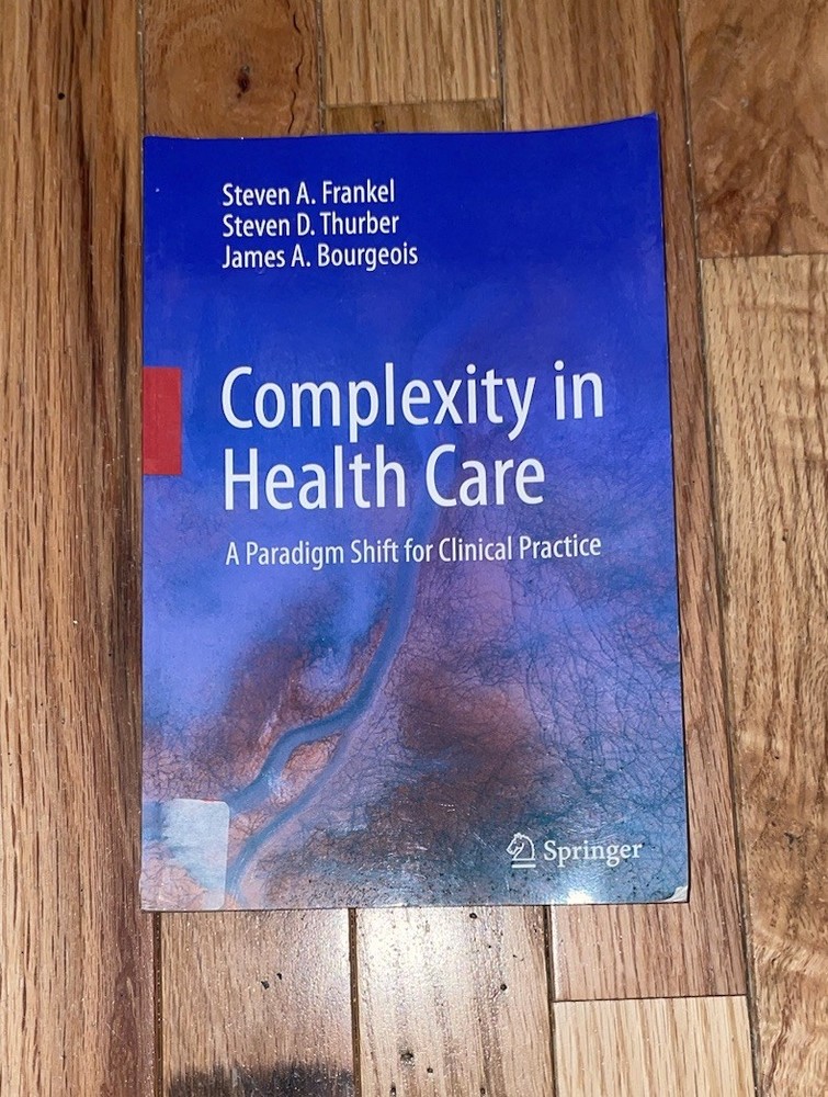 Complexity In Health Care: A Paradigm Shift For Clinical Practice