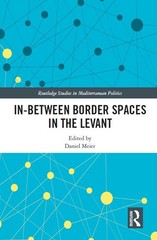 In-Between Border Spaces in the Levant by Daniel Meier Paperback Book