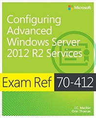 Exam Ref 70-412 Configuring Advanced Windows Server 2012 R2 Servi