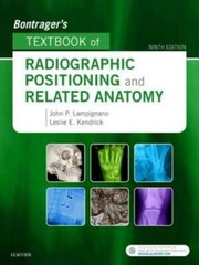 Bontrager’s Textbook of Radiographic Positioning and Related Anatomy, 9e – GOOD