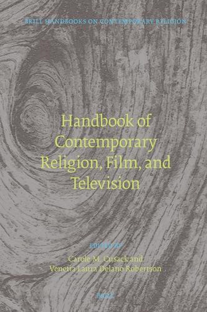 Handbook of Contemporary Religion, Film, and Television by Venetia Laura Delano