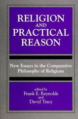 Religion and Practical Reason: New Essays in the Comparative Philosophy of R…