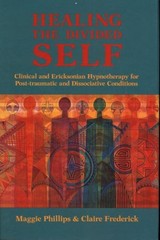 Claire Frederick Maggie Phillips Healing the Divided Self (Paperback)