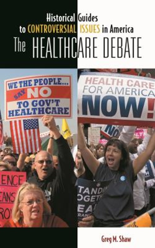 The Healthcare Debate Hardcover Greg M. Shaw