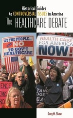 The Healthcare Debate Hardcover Greg M. Shaw