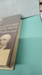 Gifford Pinchot : Forester-Politician Hardcover M. Nelson McGeary
