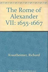The Rome of Alexander VII, 1655-1667 Hardcover Richard Krautheime