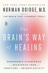 The Brain’s Way of Healing: Remarkable Discoveries and Recoveries from the F…