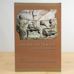 The Soul of Tragedy: Essays on Athenian Drama (Chicago, 2005) Paperback