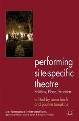 Performing Site-Specific Theatre : Politics, Place, Practice, Hardcover by Bi…