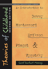Theories of Childhood, Second Edition: an Introduction to Dewey, Montessori, Eri