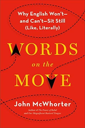 Words on the Move: Why English Won’t – and Can’t – Sit Still (Like, Literally)