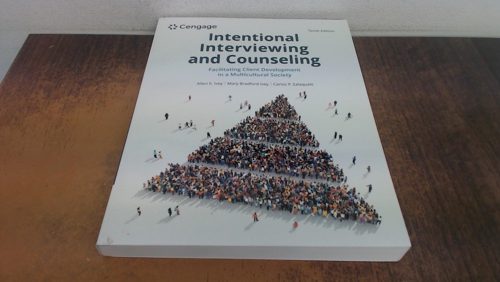 INTENTIONAL INTERVIEWING AND COUNSELING: FACILITATING CLIENT DEVELOPM… Allen I