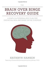 THE BRAIN OVER BINGE RECOVERY GUIDE: A SIMPLE AND By Kathryn Hansen & Johnson