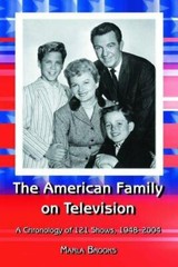 American Family on Television : A Chronology of 122 Shows, 1948-2004 by Marla…