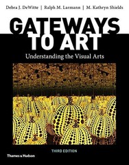 Gateways to Art: Understanding the Visual Arts by M. Kathryn Shields, Debra J.