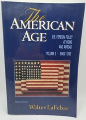 The American Age: United States Foreign Policy at Home and Abroad.