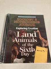 Apologia Zoology 3 Land Animals of the Sixth Day Notebooking Journal No Markings