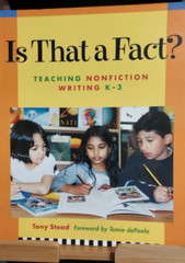 IS THAT A FACT? TEACHING NON-FICTION WRITING K-3 TONY STEAD (2002,TPK) BL2B