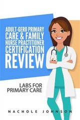Adult-gero Primary Care and Family Nurse Practitioner Certification Review : …