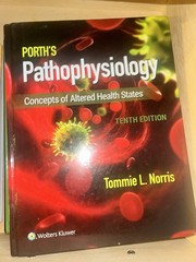 Porth’s Pathophysiology Tenth Edition by Tommie L. Norris Wolters Kluwer