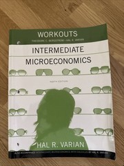 Workouts in Intermediate Microeconomics : For Intermediate Microeconomics