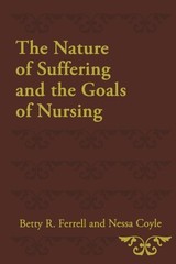 THE NATURE OF SUFFERING AND THE GOALS OF NURSING By Betty R. Ferrell & Nessa