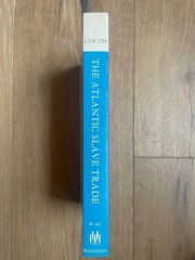 The Atlantic Slave Trade, A Census, Philip D. Curtin, 1969