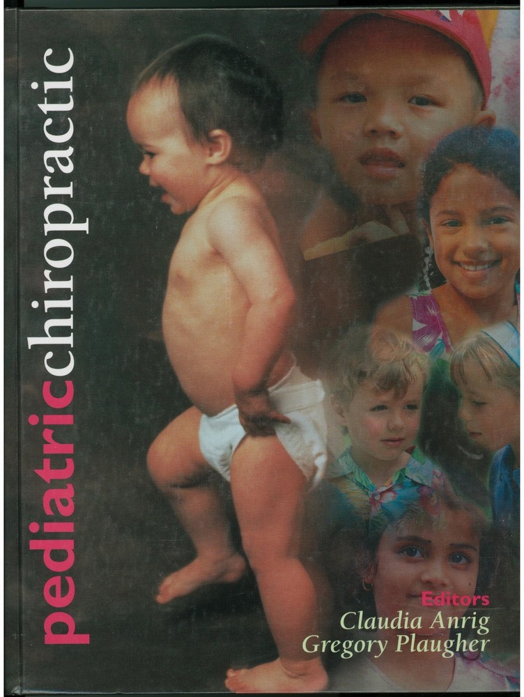 Pediatric Chiropractic – hardcover Anrig, Claudia A.|Plaugher, Gregory