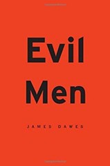 Evil Men Hardcover James Dawes