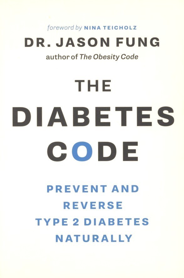 The Diabetes Code: Prevent & Reverse Type 2 Diabetes Naturally – Dr. Jason Fung