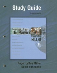 STUDY GUIDE FOR ECONOMICS TODAY: THE MACRO VIEW By Roger Leroy Miller