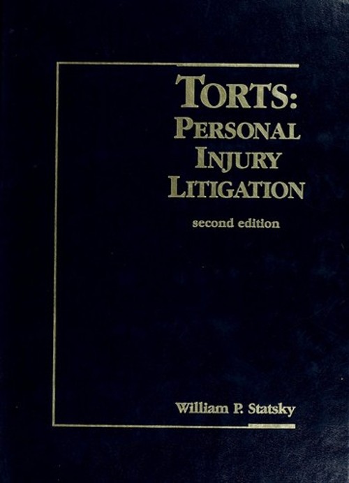 Torts : Personal Injury Litigation Hardcover William P. Statsky