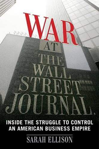 War at the Wall Street Journal: Inside the Struggle To Control an America – GOOD