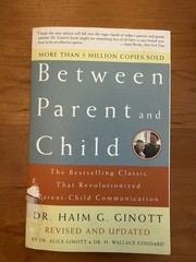 Between Parent and Child: Revised and Updated : The Bestselling Classic That…