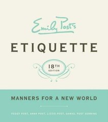 Emily Post’s Etiquette, 18th Edition by Peggy Post: New