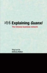 Explaining Guanxi : The Chinese Business Network, Hardcover by So, Ying Lun; …