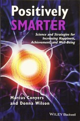 Positively Smarter: Science and Strategies for Increasing Happiness, Achieve…