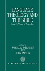 Language, Theology, and the Bible : Essays in Honour of James Barr, Hardcover…