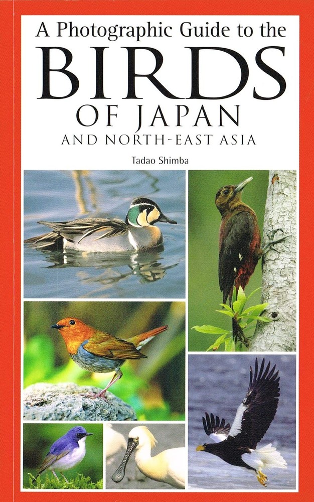A Photographic Guide to the Birds of Japan and North-East Asia